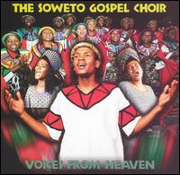 The Soweto Gospel Choir - Voices from Heaven lyrics