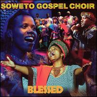 The Soweto Gospel Choir - Blessed [Shanachie 18 Tracks] lyrics