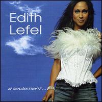 Edith Lefel - Si Seulement lyrics