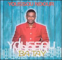 Youssou N'Dour - Ba Tay lyrics