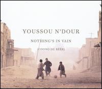 Youssou N'Dour - Nothing's in Vain (Coono du r??r) [US] lyrics