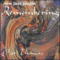 Pat Thomas - New Jazz Jungle: Remembering lyrics