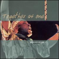 Gregg Kofi Brown - Together as One [Import] lyrics
