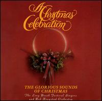 Long Beach Festival Singers - A Christmas Celebration: The Glorious Sounds of Christmas lyrics