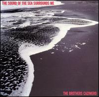 The Brothers Cazimero - Sound of the Sea Surrounds Me lyrics