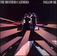 The Brothers Cazimero - Follow Me lyrics