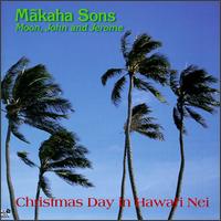 The Makaha Sons - Christmas Day in Hawaii Nei lyrics