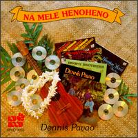 Dennis Pavao - Na Mele Heno Hen lyrics