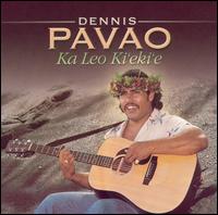 Dennis Pavao - Ka Leo Ki'eki'e lyrics