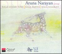 Aruna Narayan - Raga Gujari Todi/Raga Barwa/Raga Bhairavi lyrics
