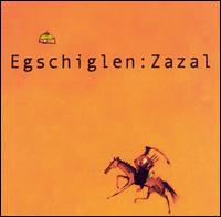 Egschiglen - Zazal lyrics