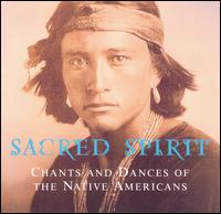 Sacred Spirit - Sacred Spirit: Chants & Dances of Native ... lyrics