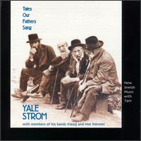 Yale Strom - Tales Our Fathers Sang lyrics