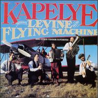 Kapelye - Levine & His Flying Machine & Other Yiddish Favorites lyrics