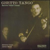 Adrienne Cooper - Ghetto Tango: Wartime Yiddish Theater lyrics
