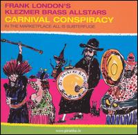 Frank London - Carnival Conspiracy: In the Marketplace All Is Subterfuge lyrics