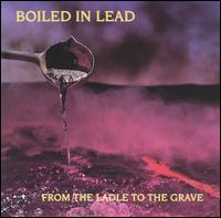 Boiled in Lead - From the Ladle to The Grave lyrics