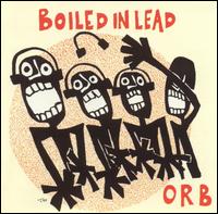 Boiled in Lead - Orb lyrics