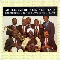 Abdel Gadir Salim - The Merdoum Kings Play Songs of Love lyrics