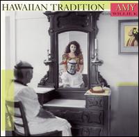 Amy Hnaiali'i - Hawaiian Tradition lyrics