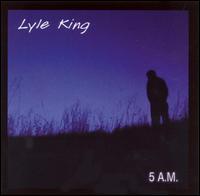 Lyle King - 5 A.M. lyrics