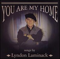 Lyndon Laminack - You Are My Home lyrics
