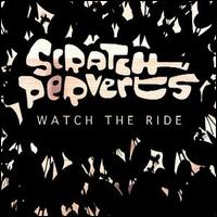 Scratch Perverts - Watch the Ride lyrics