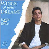 Leslie Bowe - Wings of Your Dreams lyrics