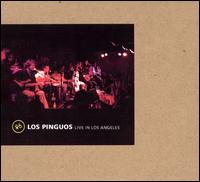 Los Pinguos - Live in Los Angeles lyrics