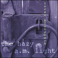Lucas Klotzbach - The Hazy A.M. Light lyrics