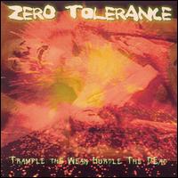 Zero Tolerance - Trample the Weak Hurdle the Dead lyrics