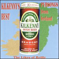 The Likes Of Reilly - Killkeny's Best: Pubsongs From Ireland lyrics