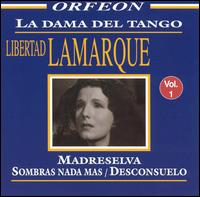 Libertad Lamarque - La Dama del Tango, Vol. 1 lyrics