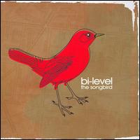Bi-Level - The Songbird lyrics