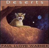 Paul Lloyd Warner - Deserts: Symphonic Suite No. 2 [live] lyrics
