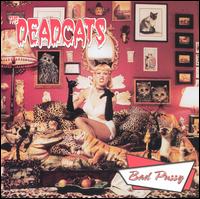 The Deadcats - Bad Pussy lyrics