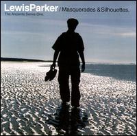 Lewis Parker - Masquerades & Silhouettes lyrics