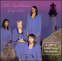 Lighthouse Gospelettes - A Little Something Different lyrics
