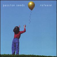Passion Seeds - Release lyrics