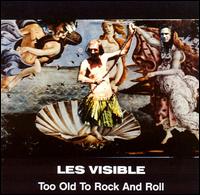 Les Visible - Too Old to Rock and Roll lyrics