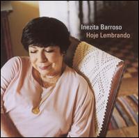 Inezita Barroso - Hoje Lembrando lyrics