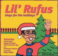 Lil' Rufus - Lil' Rufus Sings Songs for the Holidays lyrics