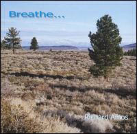 Richard Amos - Breathe... lyrics