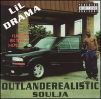 Lil' Drama - Outlanderealistic Soulja lyrics