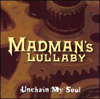 Madman's Lullaby - Unchain My Soul lyrics