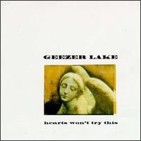 Geezer Lake - Hearts Won't Try This lyrics
