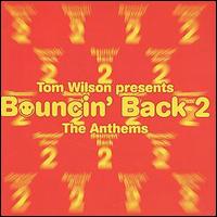 Tom Wilson [Elec] - Bouncin' Back 2: The Anthems lyrics