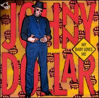 Johnny Dollar [Blues] - My Baby Loves Me lyrics