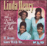 Linda Henry - If Jesus Goes with Me [live] lyrics