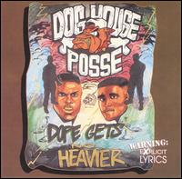 Dog House Posse - Dope Gets No Heavier lyrics